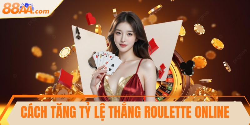 Cách tăng tỷ lệ thắng Roulette online nên áp dụng ngay 1 Cách tăng tỷ lệ thắng Roulette online nên áp dụng ngay