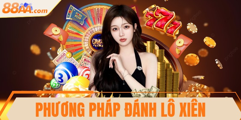 Phương pháp đánh lô xiên đơn giản, thắng lớn ngay lập tức 1 Phương pháp đánh lô xiên đơn giản, thắng lớn ngay lập tức