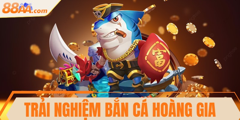 Trải nghiệm Bắn cá Hoàng gia thú vị hấp dẫn dưới đại dương 1 Trải nghiệm Bắn cá Hoàng gia thú vị hấp dẫn dưới đại dương