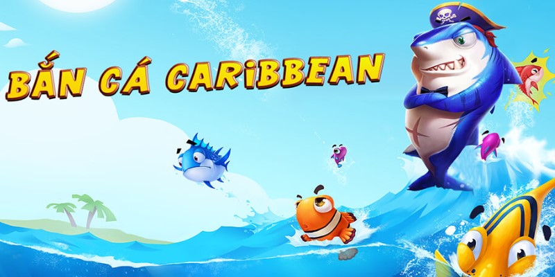 Bắn cá Caribe xuất phát từ trò chơi bắn cá đổi thưởng nổi tiếng, vô cùng hấp dẫn