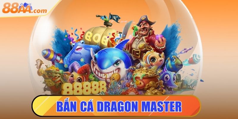 Bắn Cá Dragon Master - Săn Thưởng Kịch Tính Mỗi Ngày 1 bắn cá dragon master