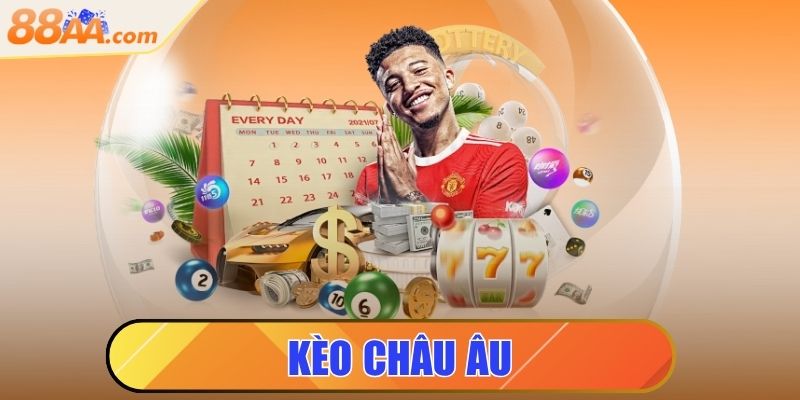 Kèo Châu Âu - Kiểu Cược Dễ Chơi Và Hấp Dẫn Nhất Hiện Nay 7 kèo châu âu
